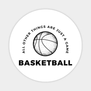 Basketball, All other things are just a game, style 6 Magnet